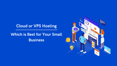 Which Is Best for Your Small Business - Cloud Hosting or VPS Hosting